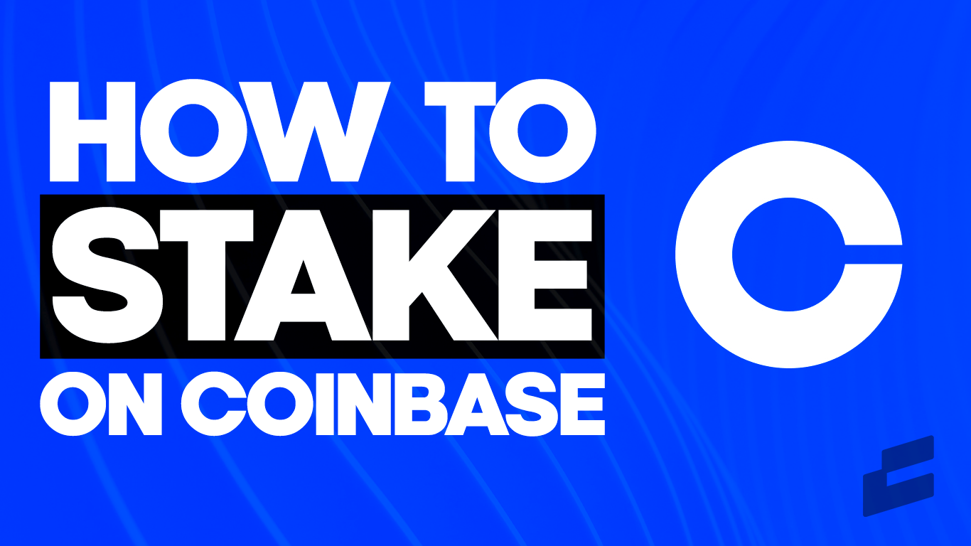 How to Stake on Coinbase
